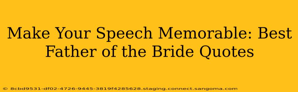 Make Your Speech Memorable: Best Father of the Bride Quotes