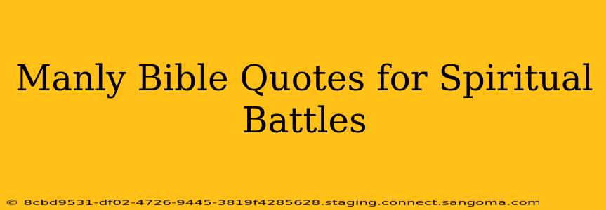 Manly Bible Quotes for Spiritual Battles