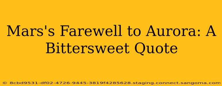 Mars's Farewell to Aurora: A Bittersweet Quote