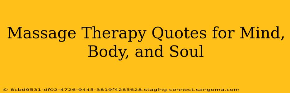 Massage Therapy Quotes for Mind, Body, and Soul
