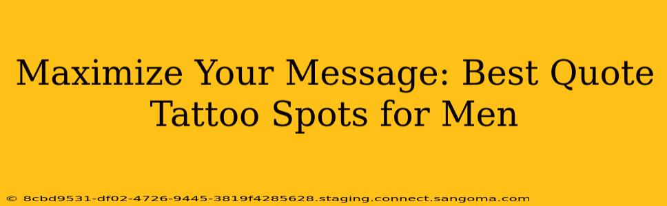Maximize Your Message: Best Quote Tattoo Spots for Men