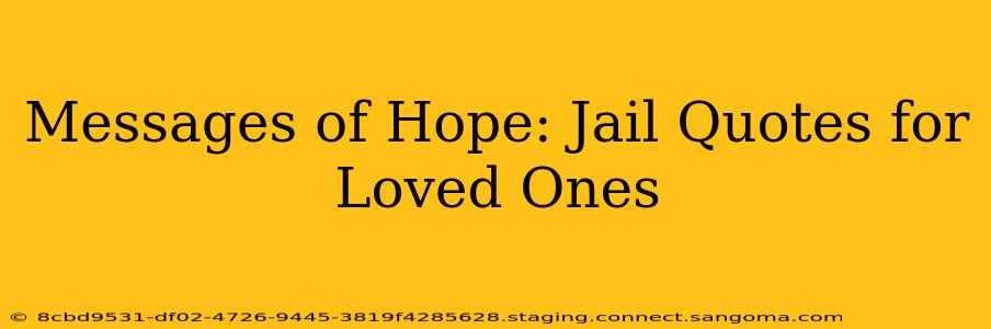Messages of Hope: Jail Quotes for Loved Ones