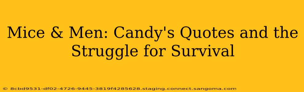Mice & Men: Candy's Quotes and the Struggle for Survival