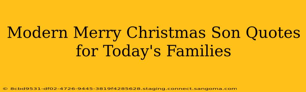 Modern Merry Christmas Son Quotes for Today's Families