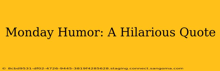 Monday Humor: A Hilarious Quote