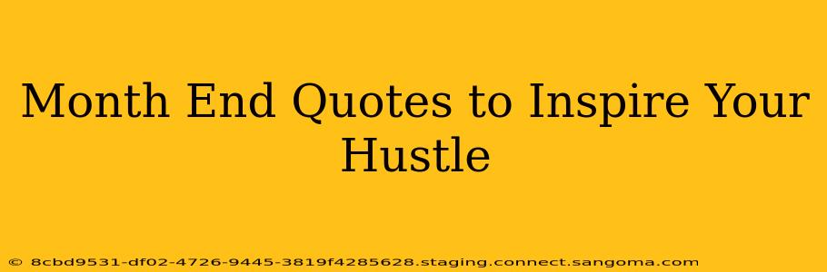 Month End Quotes to Inspire Your Hustle