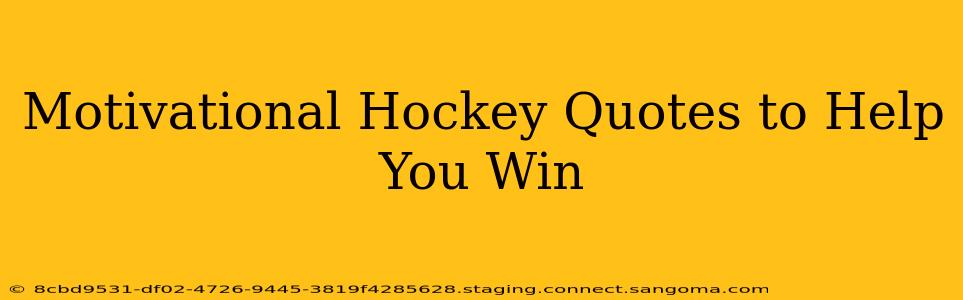 Motivational Hockey Quotes to Help You Win
