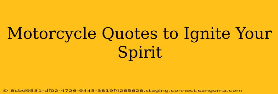 Motorcycle Quotes to Ignite Your Spirit