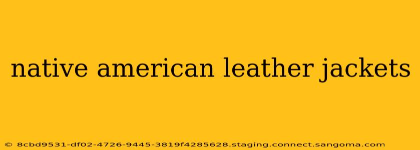 native american leather jackets