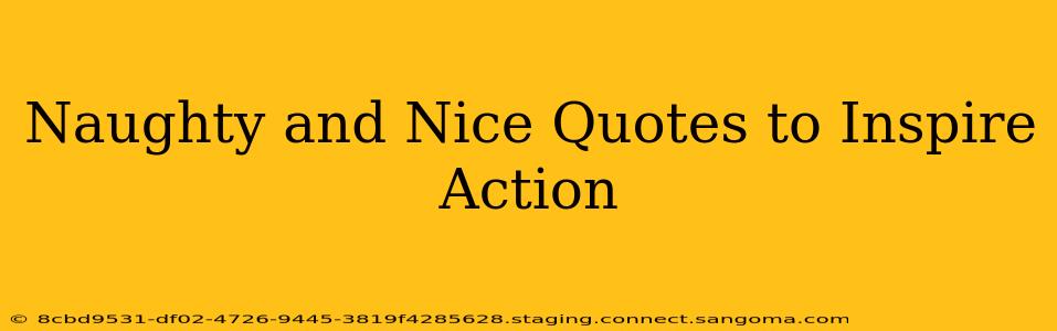 Naughty and Nice Quotes to Inspire Action