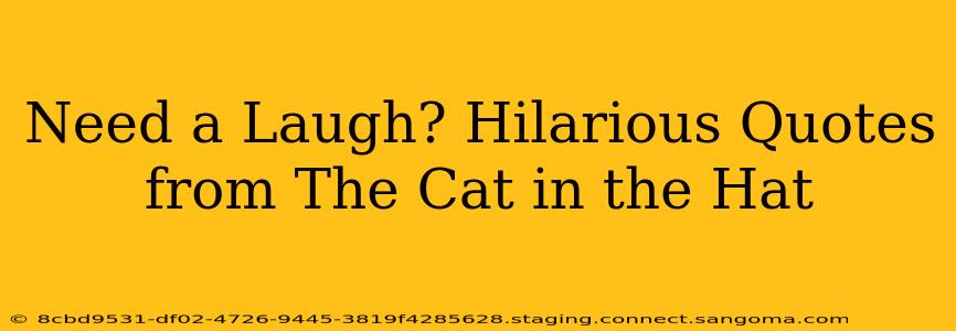 Need a Laugh? Hilarious Quotes from The Cat in the Hat