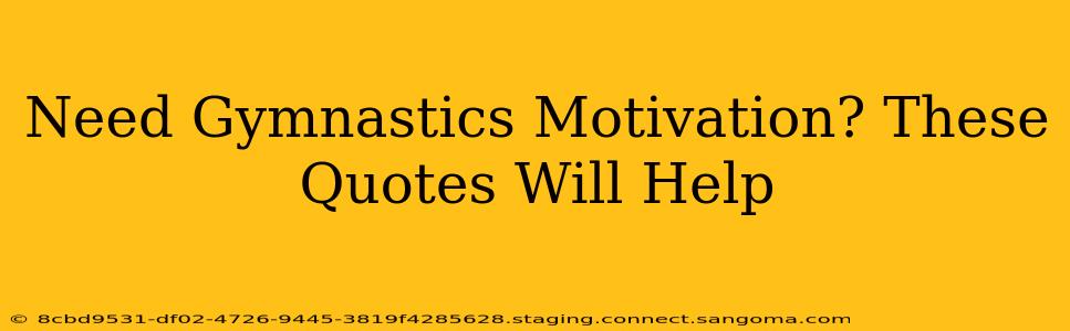 Need Gymnastics Motivation? These Quotes Will Help