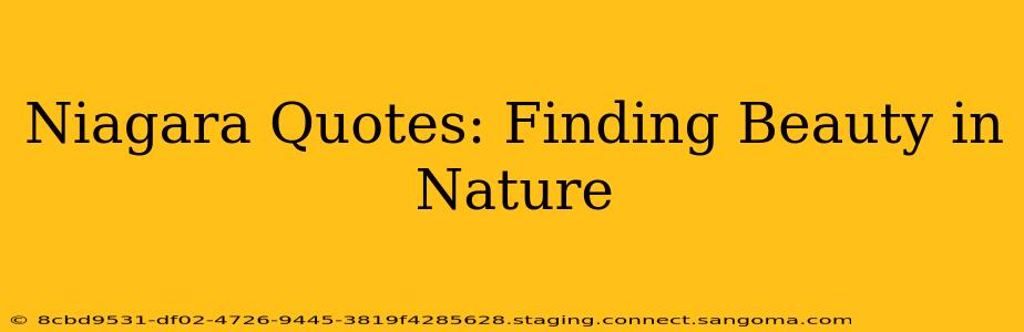 Niagara Quotes: Finding Beauty in Nature