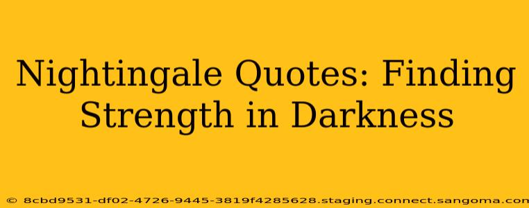 Nightingale Quotes: Finding Strength in Darkness
