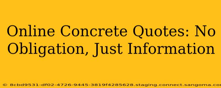 Online Concrete Quotes: No Obligation, Just Information