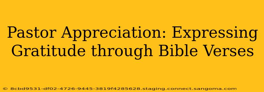 Pastor Appreciation: Expressing Gratitude through Bible Verses