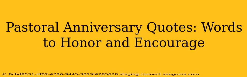 Pastoral Anniversary Quotes: Words to Honor and Encourage