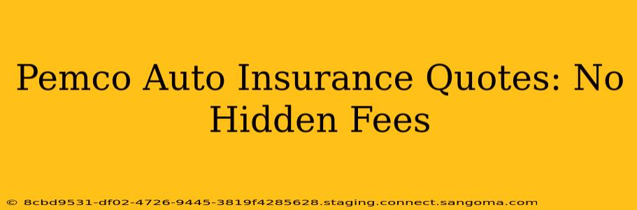 Pemco Auto Insurance Quotes: No Hidden Fees