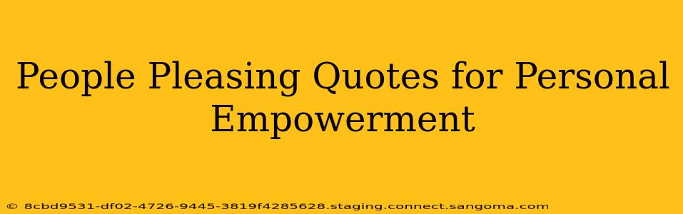 People Pleasing Quotes for Personal Empowerment