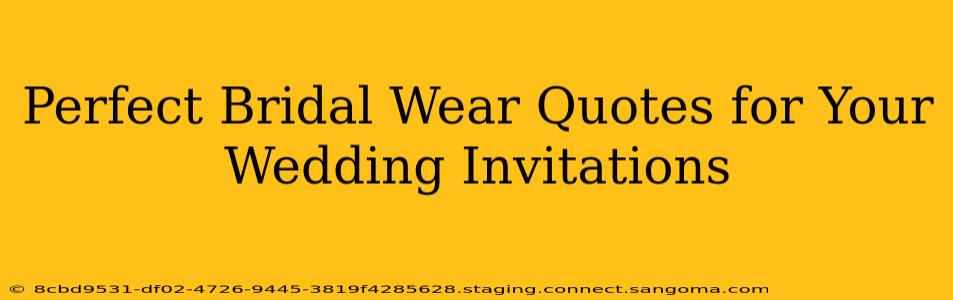 Perfect Bridal Wear Quotes for Your Wedding Invitations