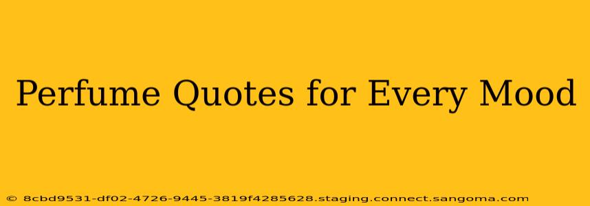 Perfume Quotes for Every Mood