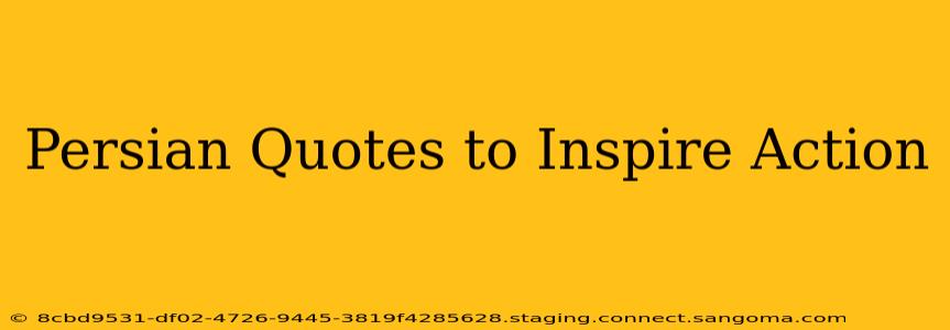 Persian Quotes to Inspire Action