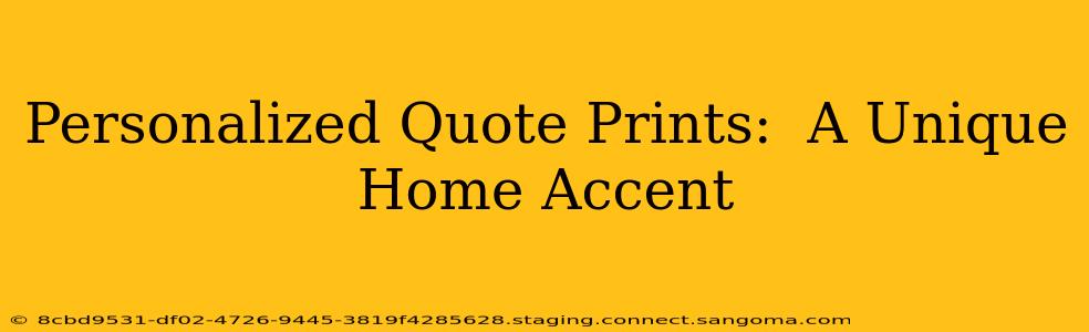 Personalized Quote Prints:  A Unique Home Accent