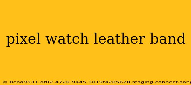 pixel watch leather band