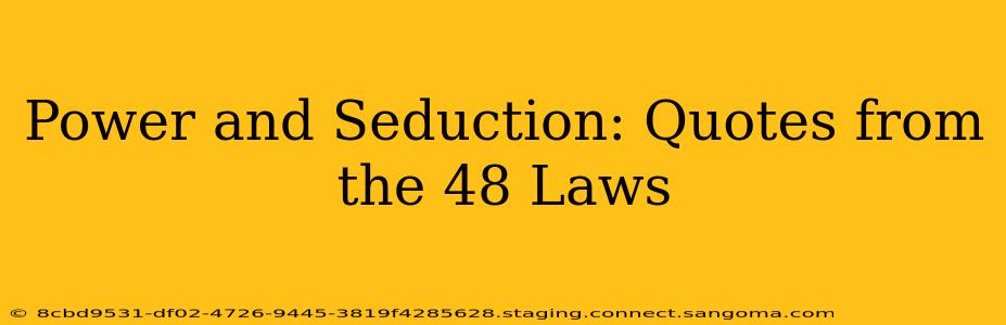 Power and Seduction: Quotes from the 48 Laws
