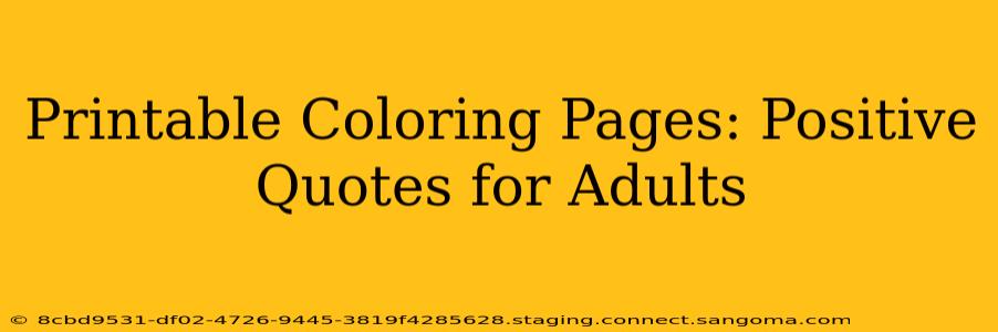 Printable Coloring Pages: Positive Quotes for Adults