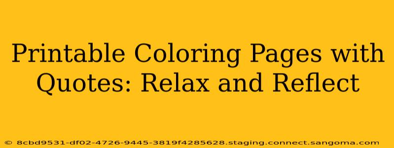 Printable Coloring Pages with Quotes: Relax and Reflect