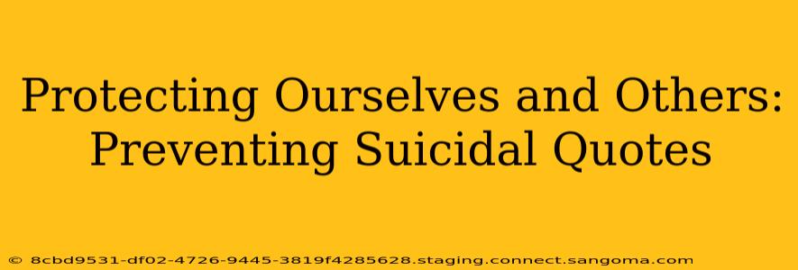 Protecting Ourselves and Others: Preventing Suicidal Quotes