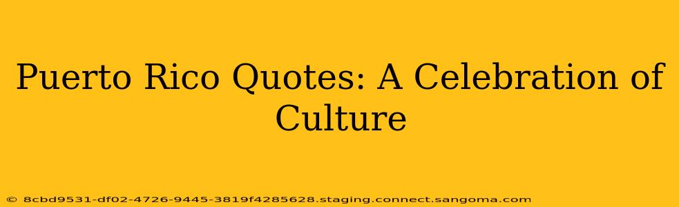 Puerto Rico Quotes: A Celebration of Culture