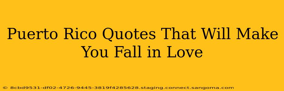 Puerto Rico Quotes That Will Make You Fall in Love