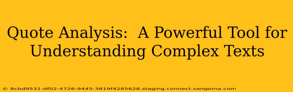 Quote Analysis:  A Powerful Tool for Understanding Complex Texts
