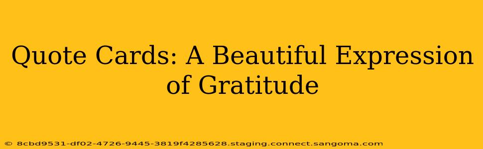 Quote Cards: A Beautiful Expression of Gratitude