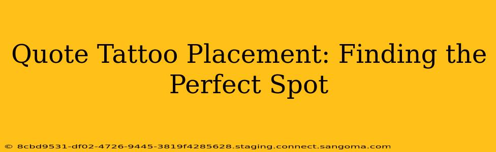Quote Tattoo Placement: Finding the Perfect Spot