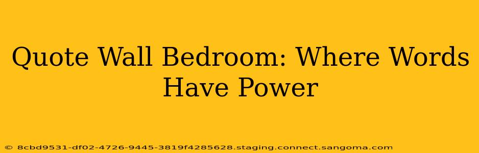Quote Wall Bedroom: Where Words Have Power
