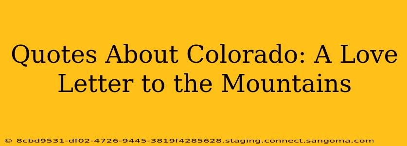 Quotes About Colorado: A Love Letter to the Mountains