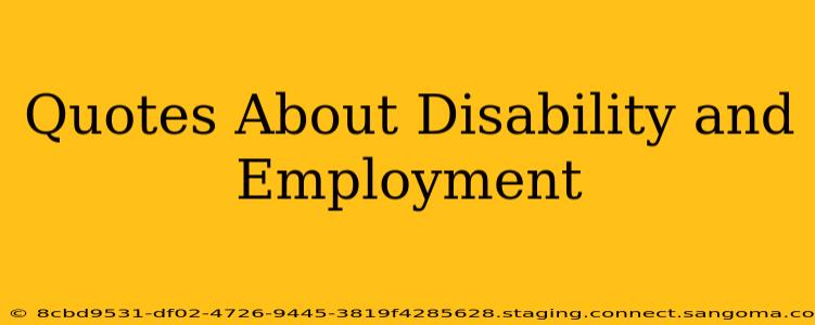 Quotes About Disability and Employment
