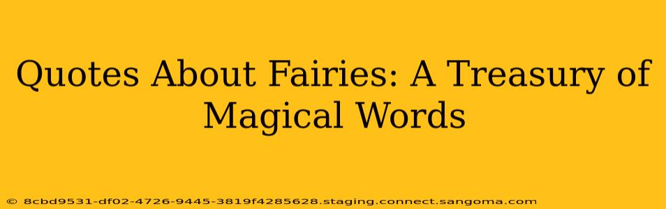 Quotes About Fairies: A Treasury of Magical Words