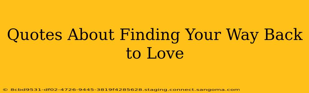 Quotes About Finding Your Way Back to Love