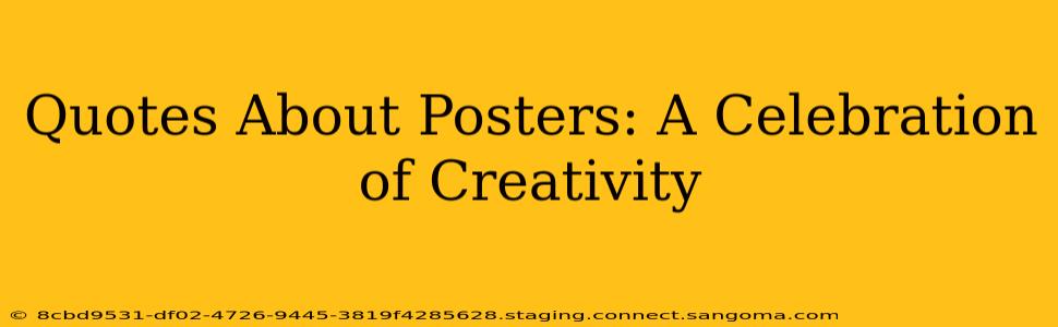Quotes About Posters: A Celebration of Creativity