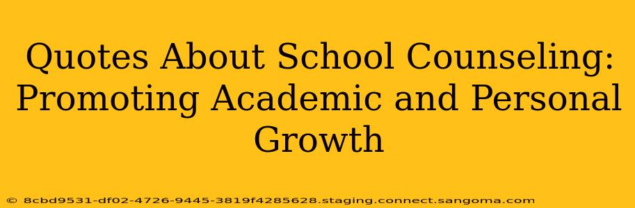 Quotes About School Counseling: Promoting Academic and Personal Growth