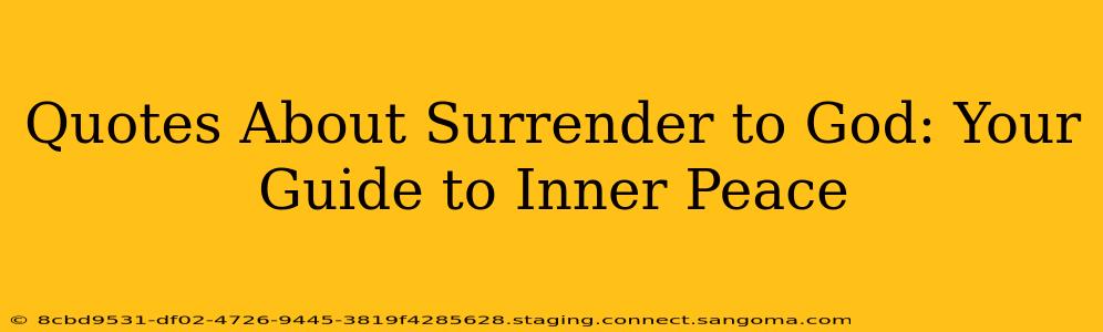 Quotes About Surrender to God: Your Guide to Inner Peace