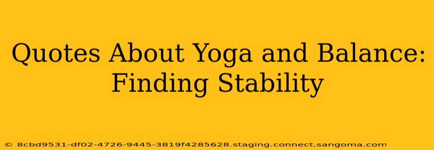 Quotes About Yoga and Balance: Finding Stability