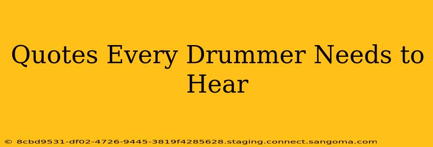 Quotes Every Drummer Needs to Hear