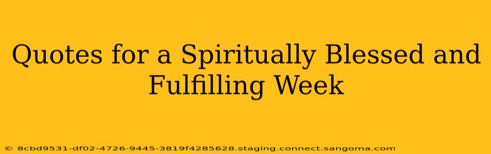 Quotes for a Spiritually Blessed and Fulfilling Week