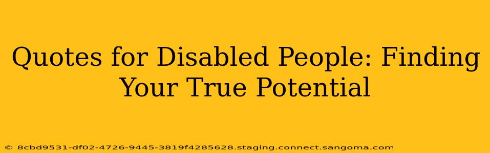 Quotes for Disabled People: Finding Your True Potential