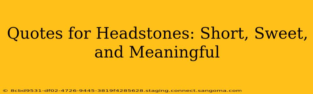 Quotes for Headstones: Short, Sweet, and Meaningful